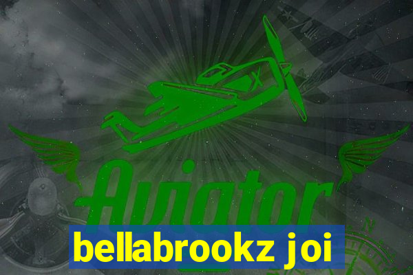 bellabrookz joi